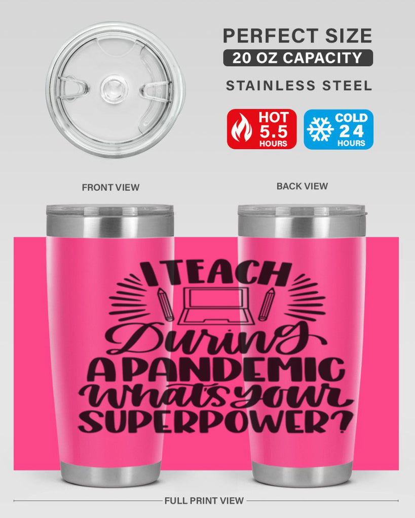 I Teach During A Pandemic Style 73#- teacher- tumbler