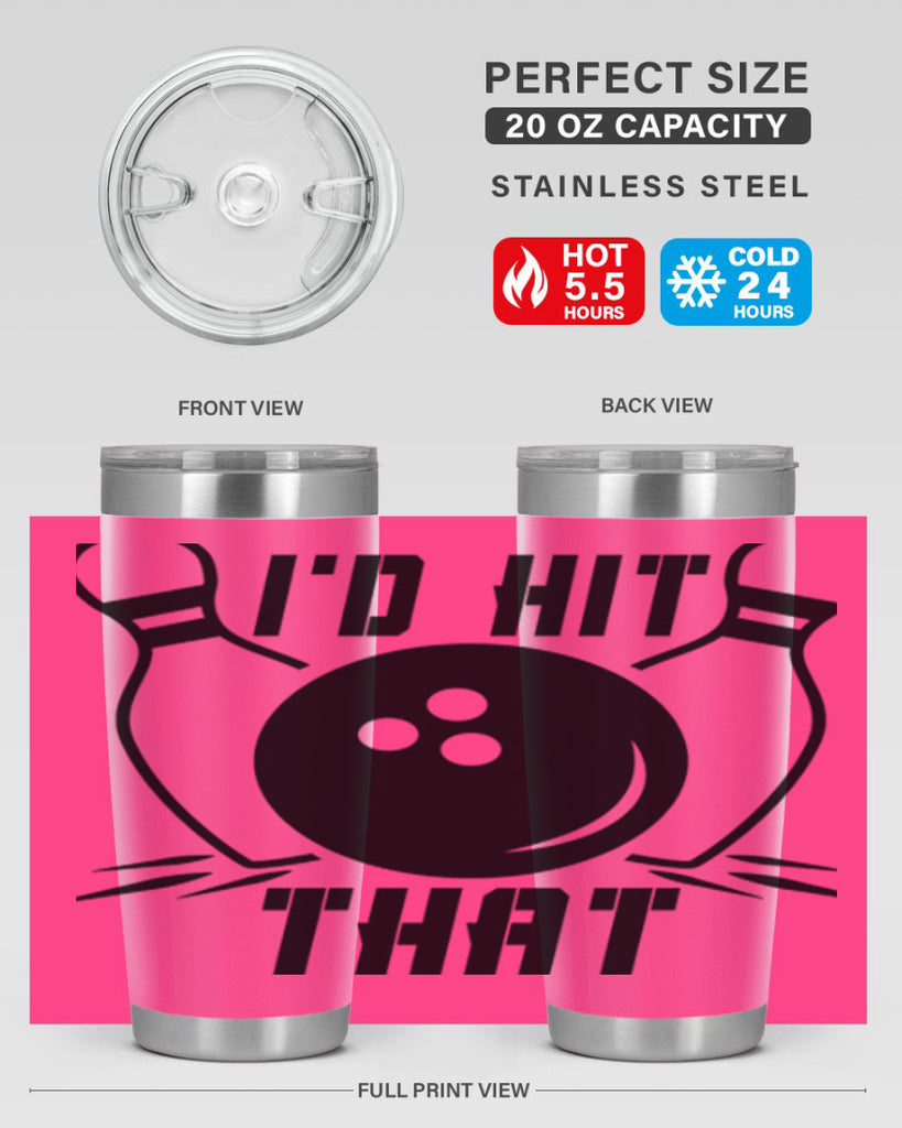 Id hit that 1082#- bowlig- Tumbler