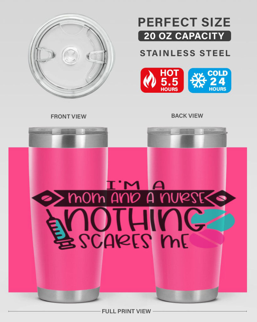 Im A Mom And A Nurse Nothing Scares Me Style Style 159#- nurse- tumbler