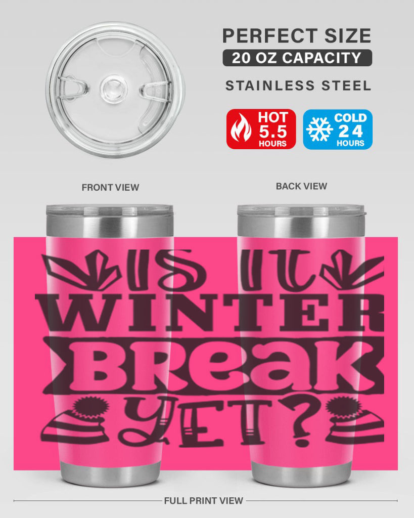 Is it winter break yet 255#- winter- Tumbler