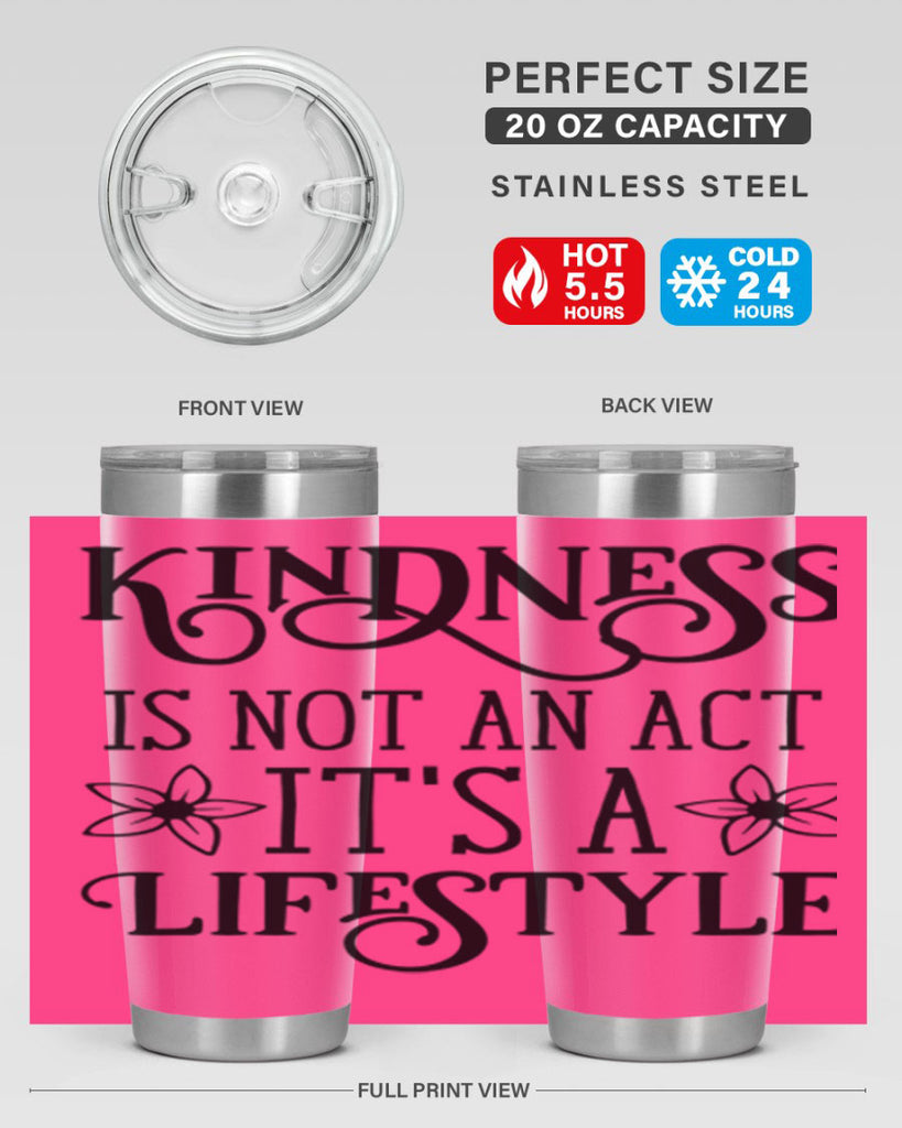 Kindness is not an act 295#- spring- Tumbler