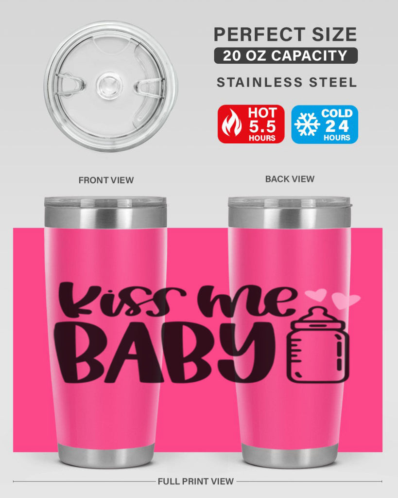 Kiss Me Baby Style 74#- baby- tumbler