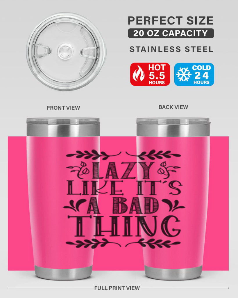 LAZY LIKE ITS A BAD THING 385#- fall- Tumbler