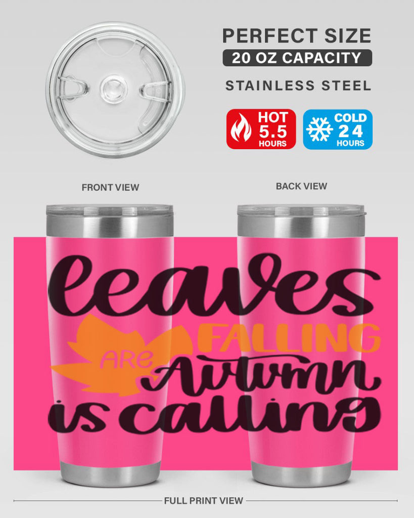Leaves Are Falling Autumn Is Calling 502#- fall- Tumbler