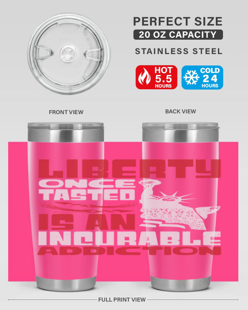 Liberty once tasted is an addiction Style 34#- Fourt Of July- Tumbler