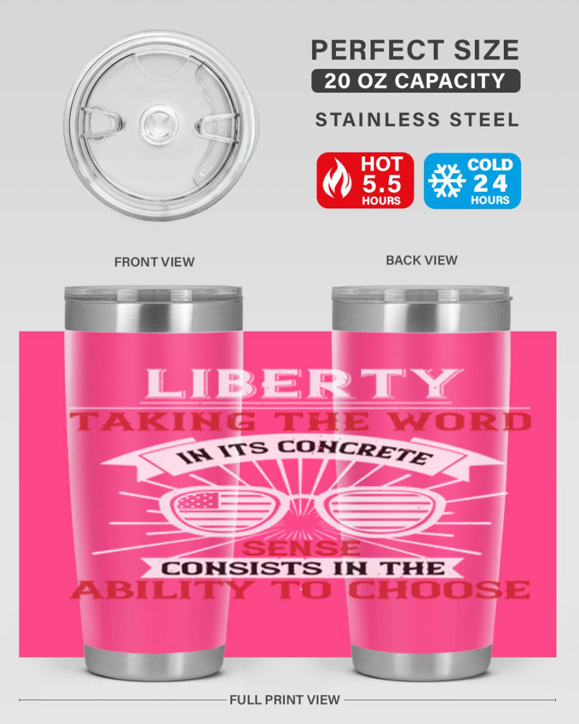 Liberty taking the word in its concrete sense consists in the ability to choose Style 131#- Fourt Of July- Tumbler