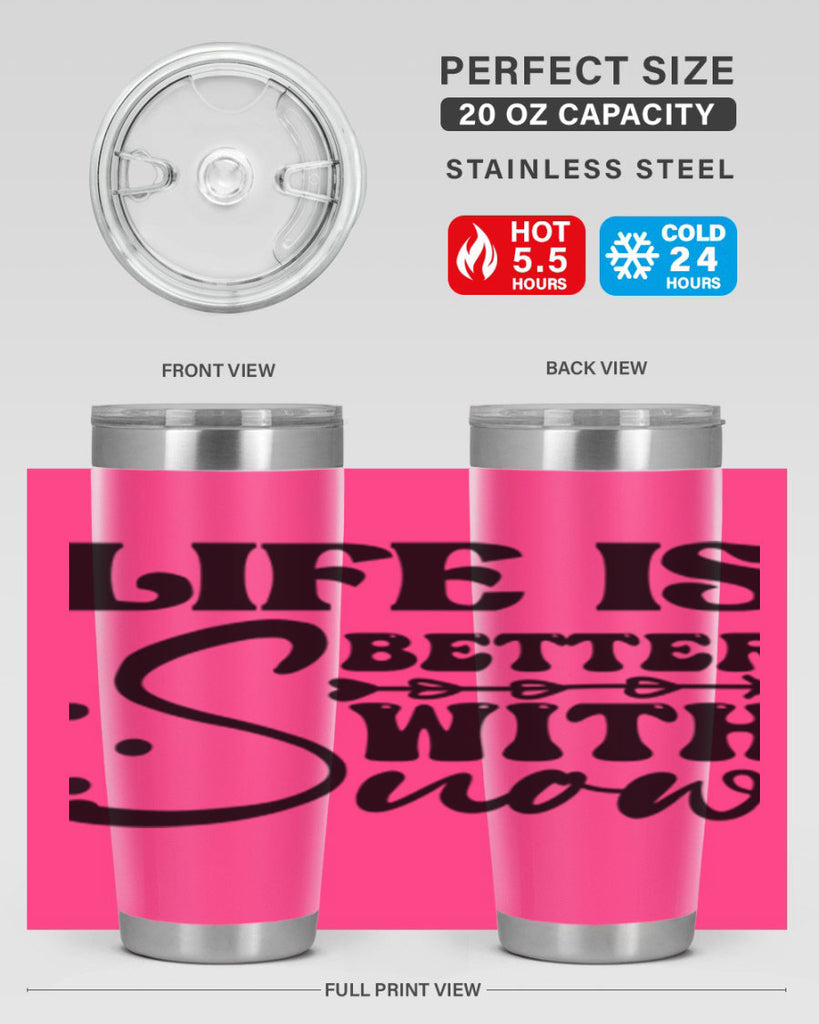 Life is better with snow 302#- winter- Tumbler
