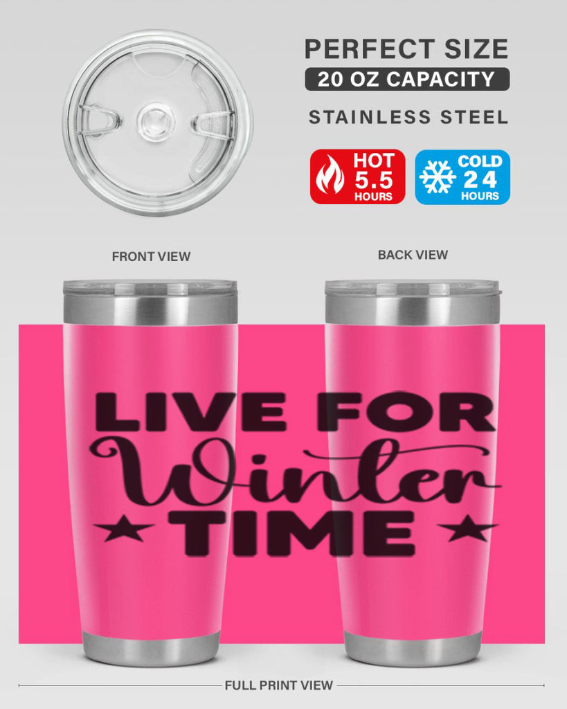 Live for Winter Time 307#- winter- Tumbler