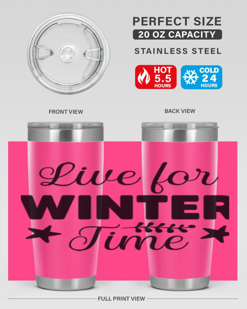 Live for Winter Time308#- winter- Tumbler