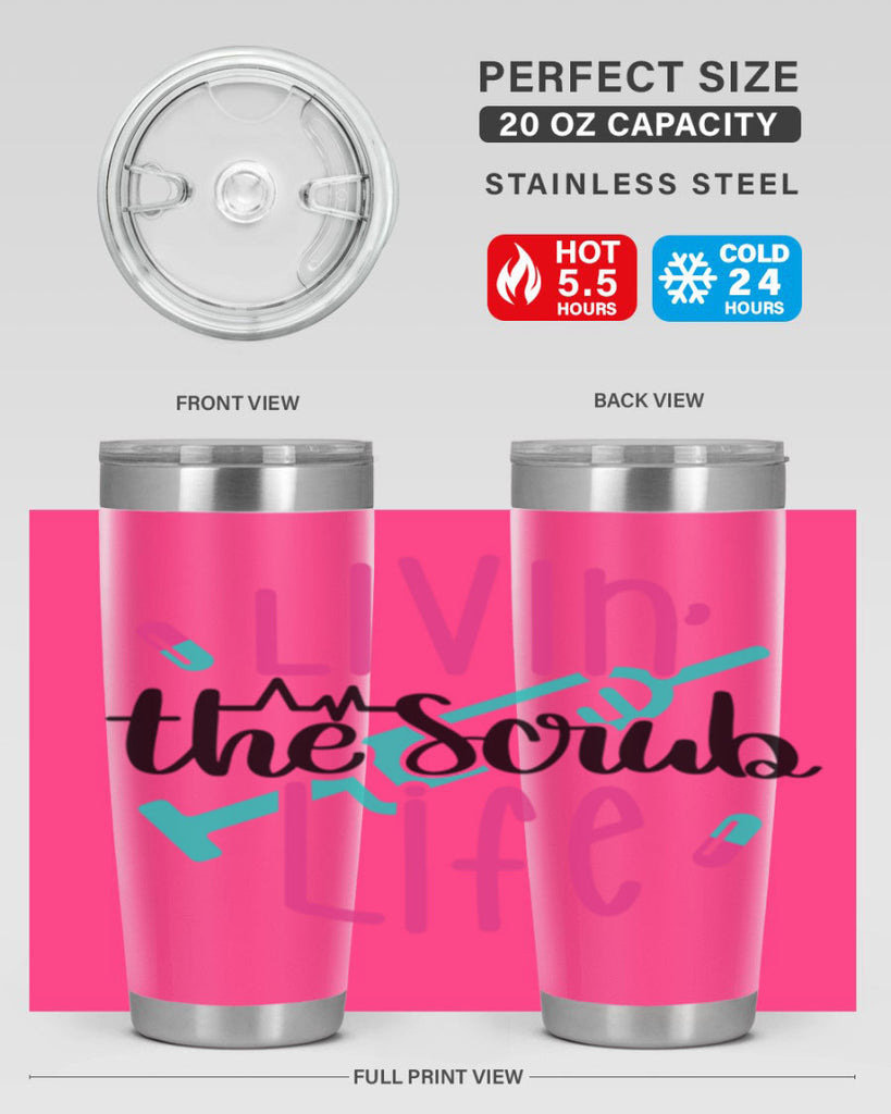 Livin The Scrub Life Style Style 137#- nurse- tumbler