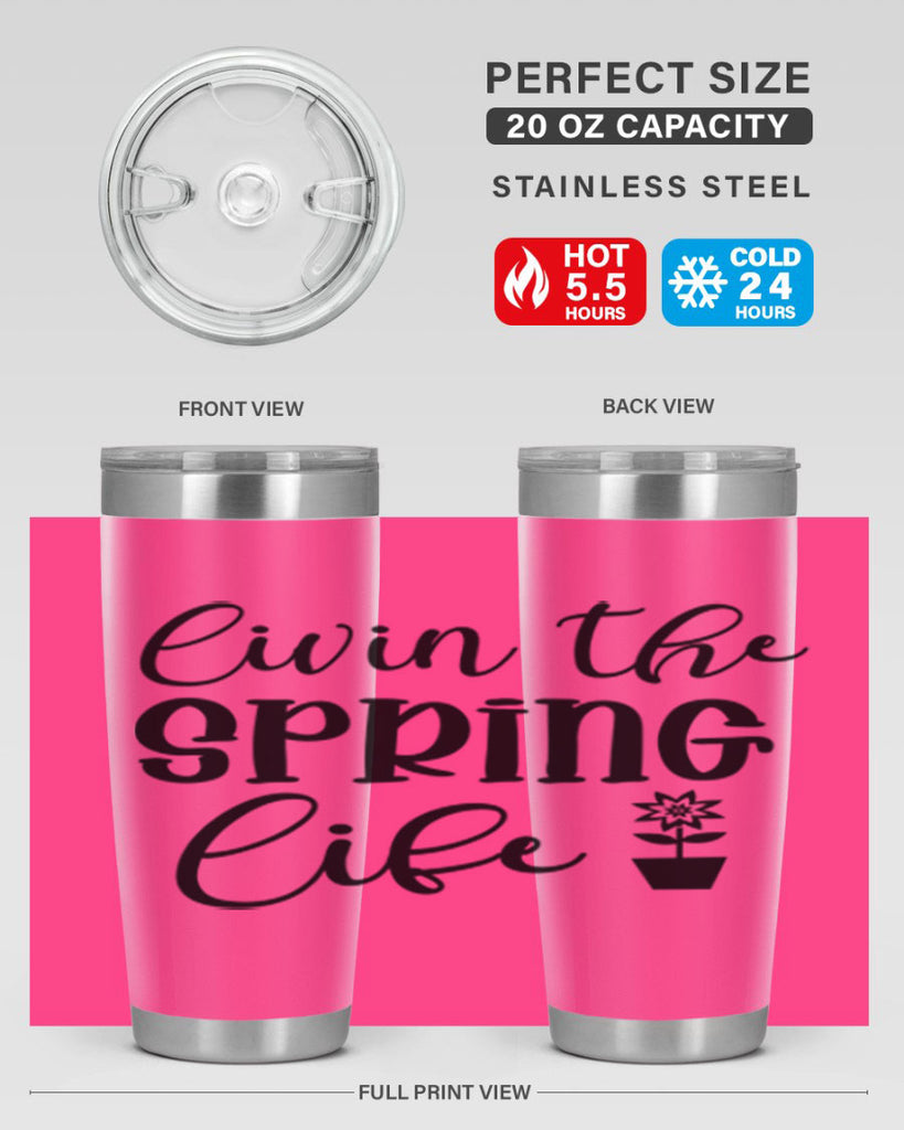 Livin The Spring Life 313#- spring- Tumbler