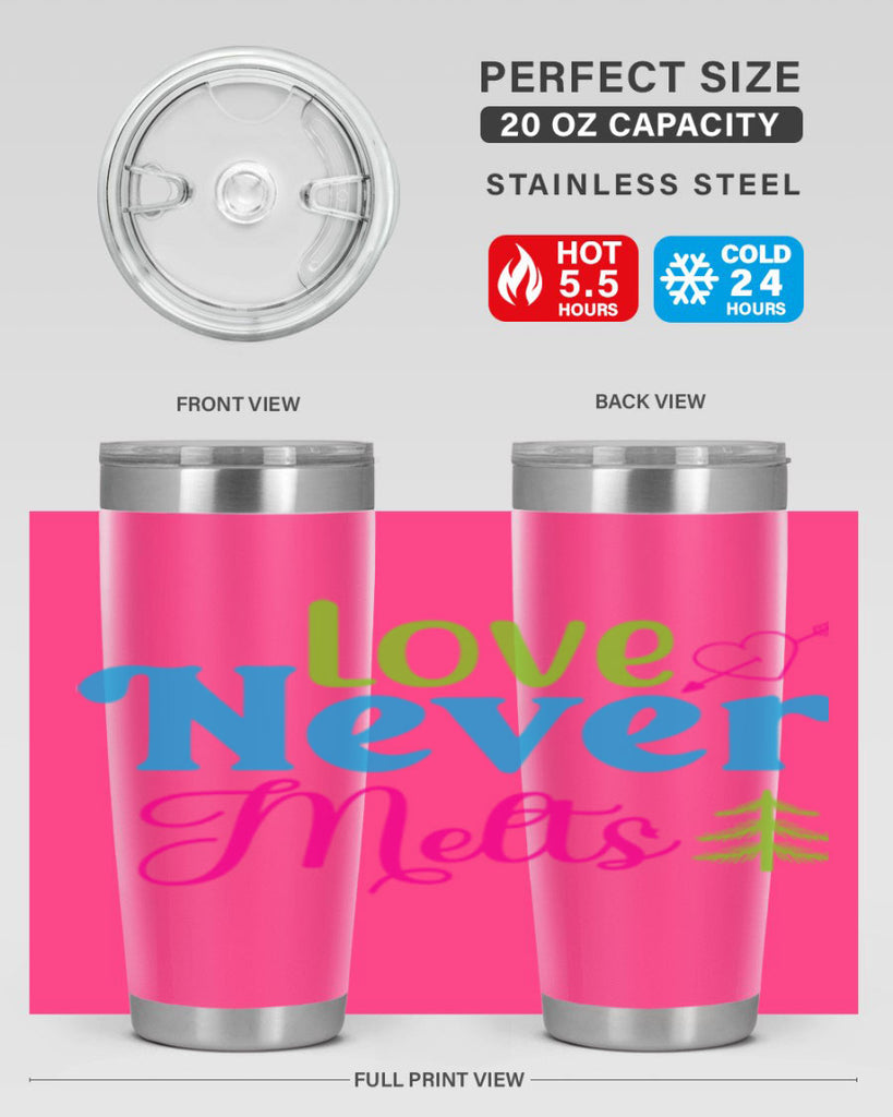 Love Never Melts 311#- winter- Tumbler
