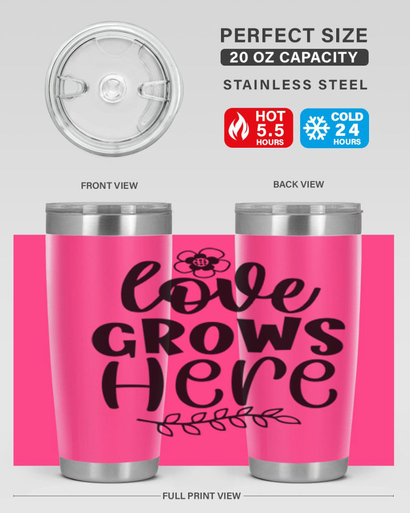 Love grows here  335#- spring- Tumbler