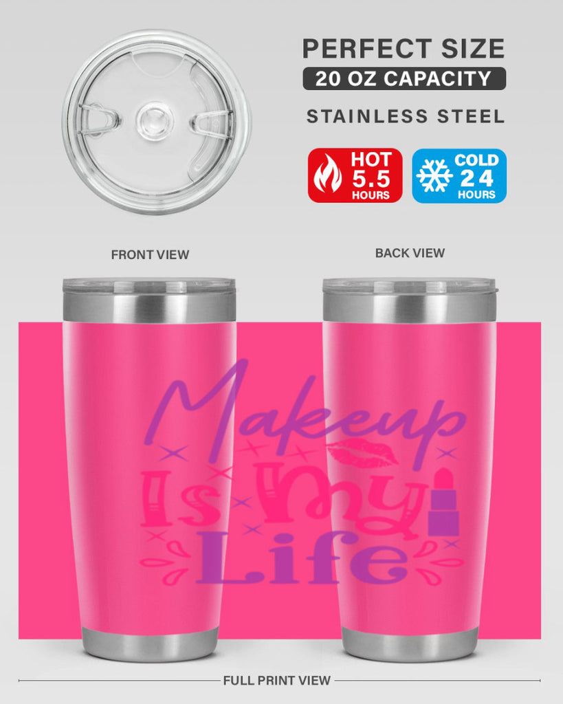 Makeup Is My Life Style 224#- make up- Tumbler