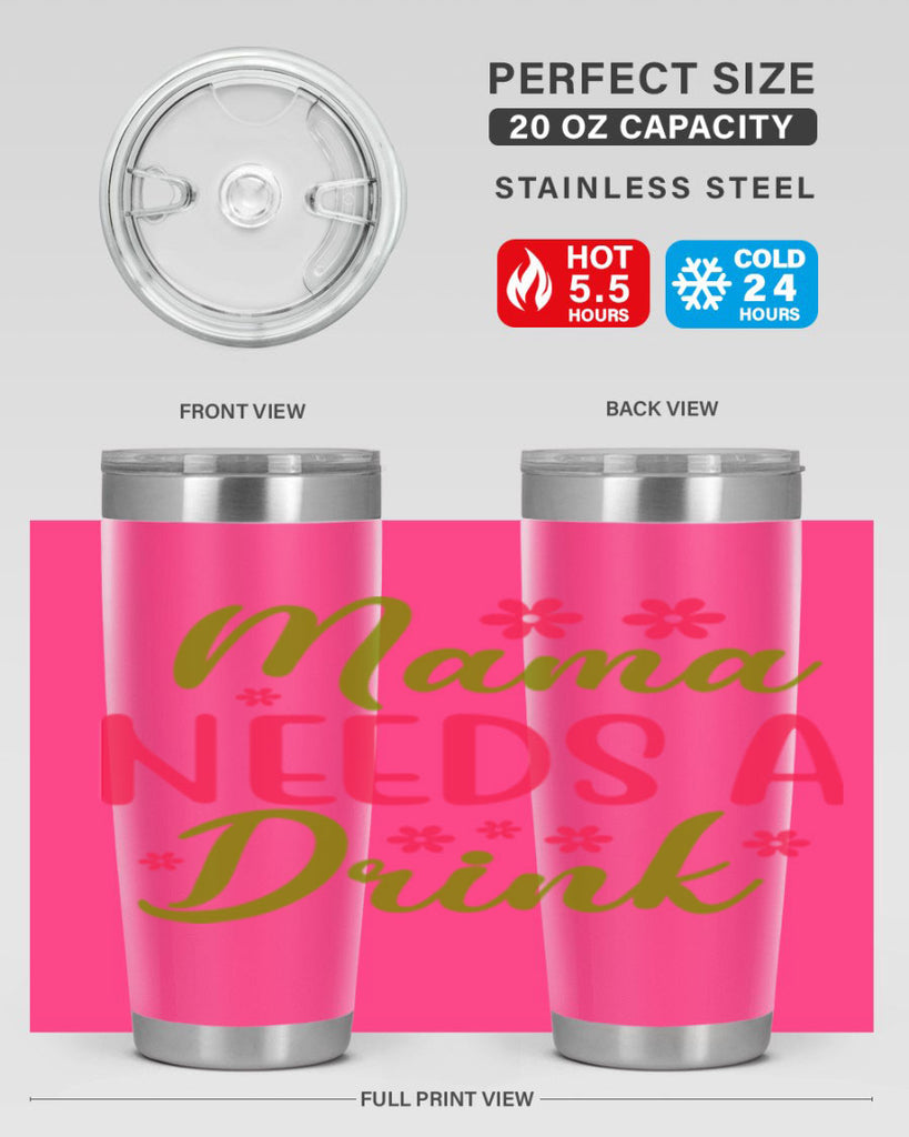Mama Needs A Drink 339#- spring- Tumbler