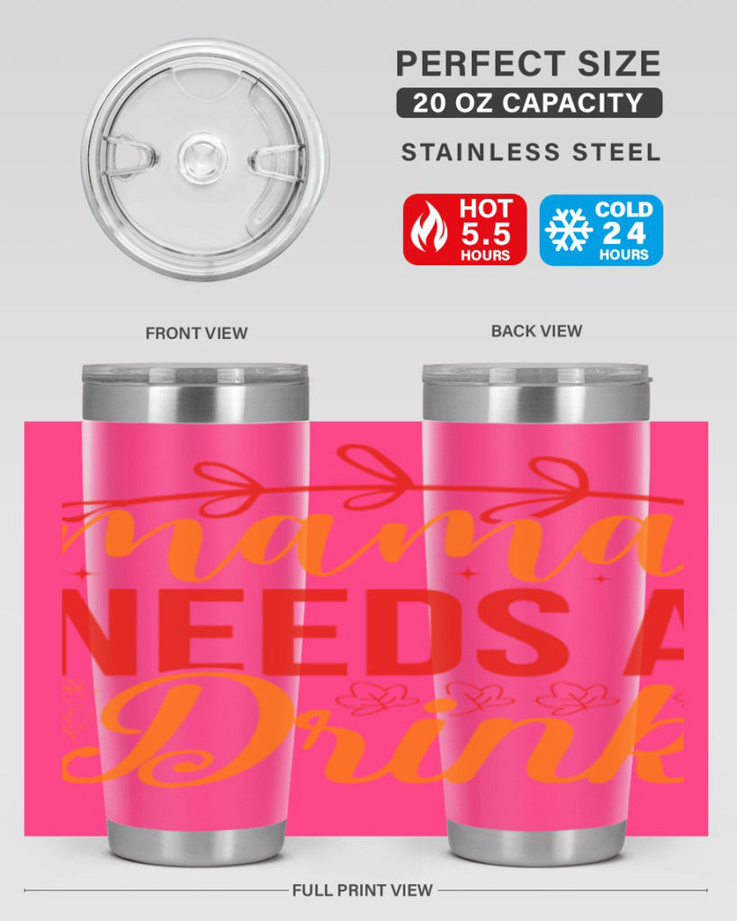 Mama needs a drink 338#- spring- Tumbler