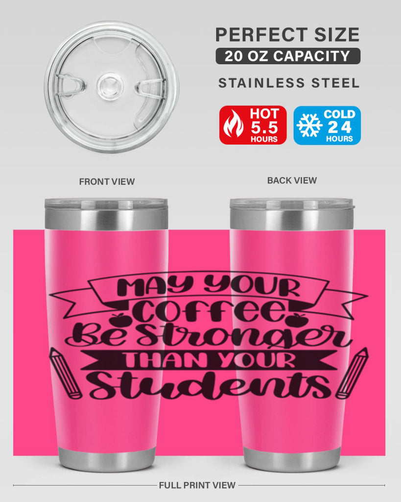 May Your Coffee Be Style 66#- teacher- tumbler