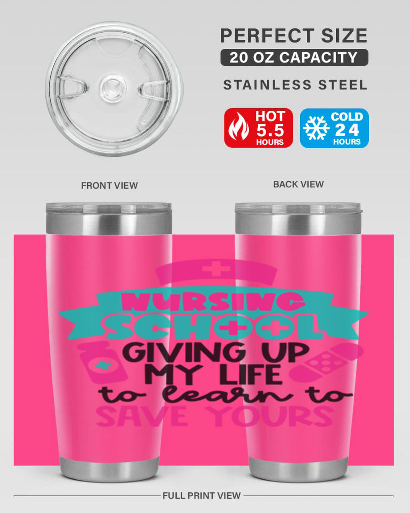 Nursing School Giving Up My Life To Learn To Save Yours Style Style 65#- nurse- tumbler