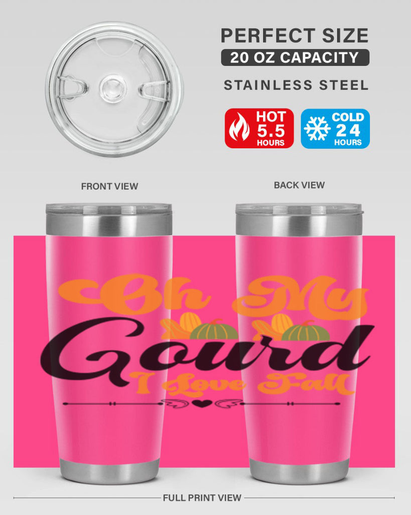 Oh My Gourd I Love Fall 457#- fall- Tumbler