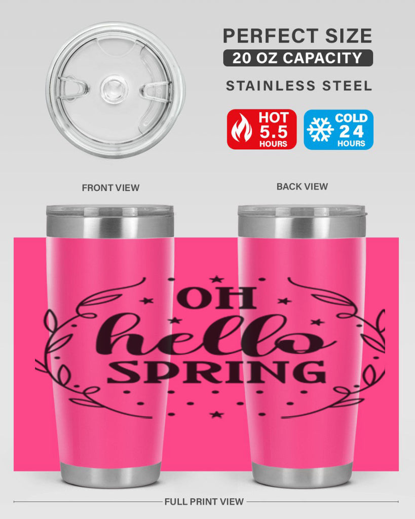 Oh hello spring  381#- spring- Tumbler