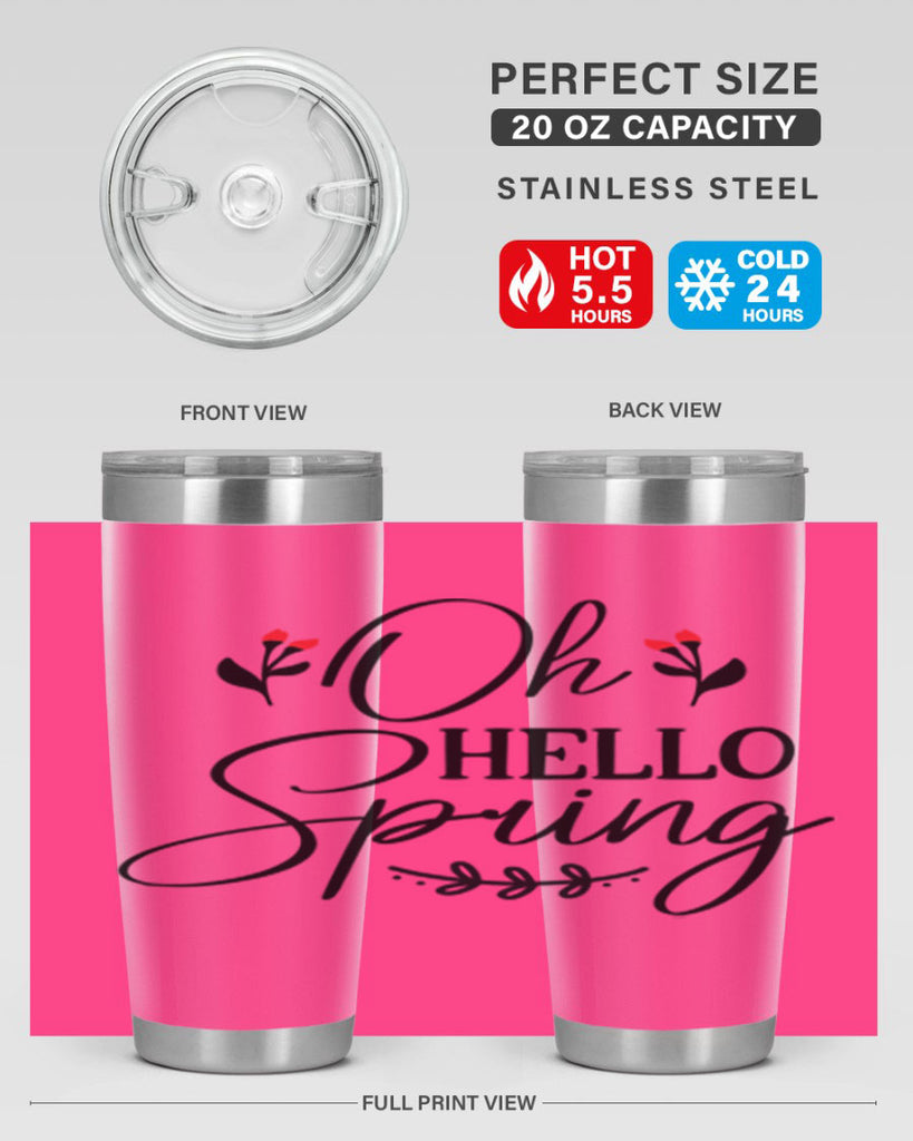 Oh hello spring  382#- spring- Tumbler