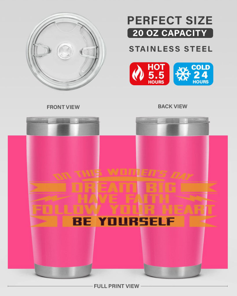 On this Womens Daydream big have faith Style 97#- womens day- Tumbler