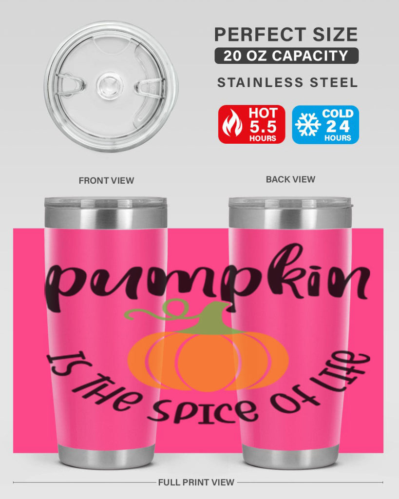 Pumpkin Is The Spice Of Life 521#- fall- Tumbler