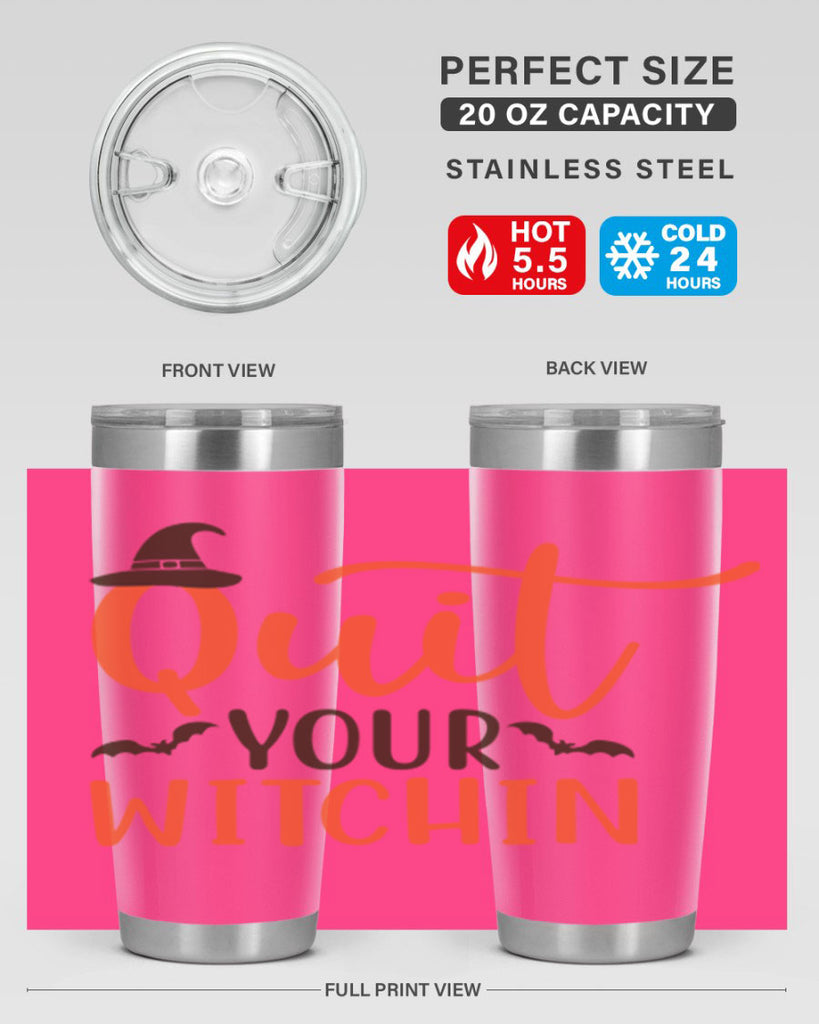 Quit Your Witchin 571#- fall- Tumbler