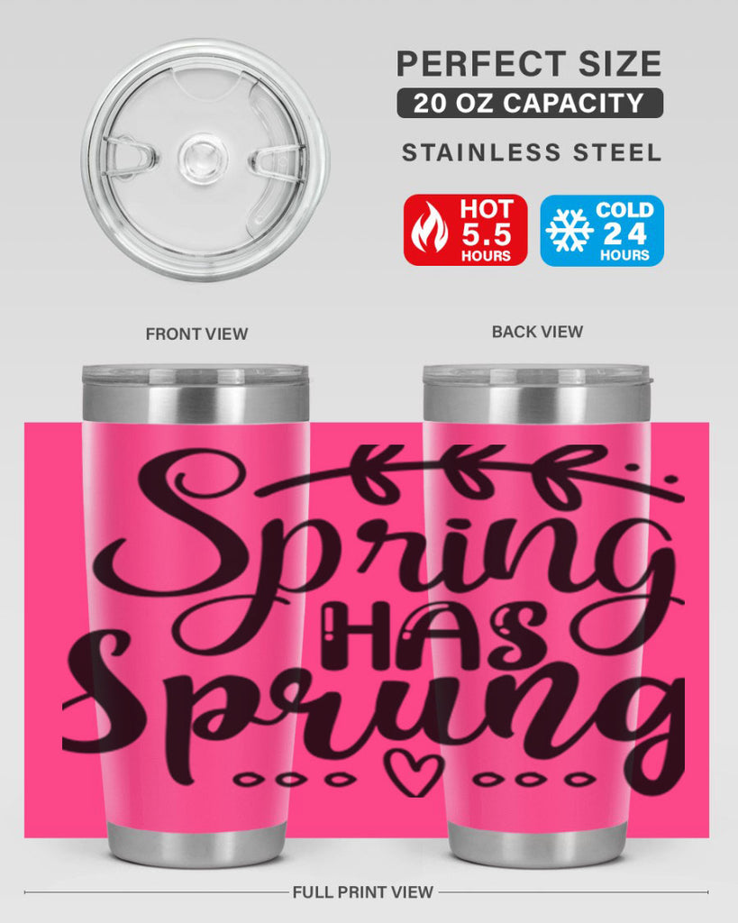 SPRING HAS SPRUNG  493#- spring- Tumbler