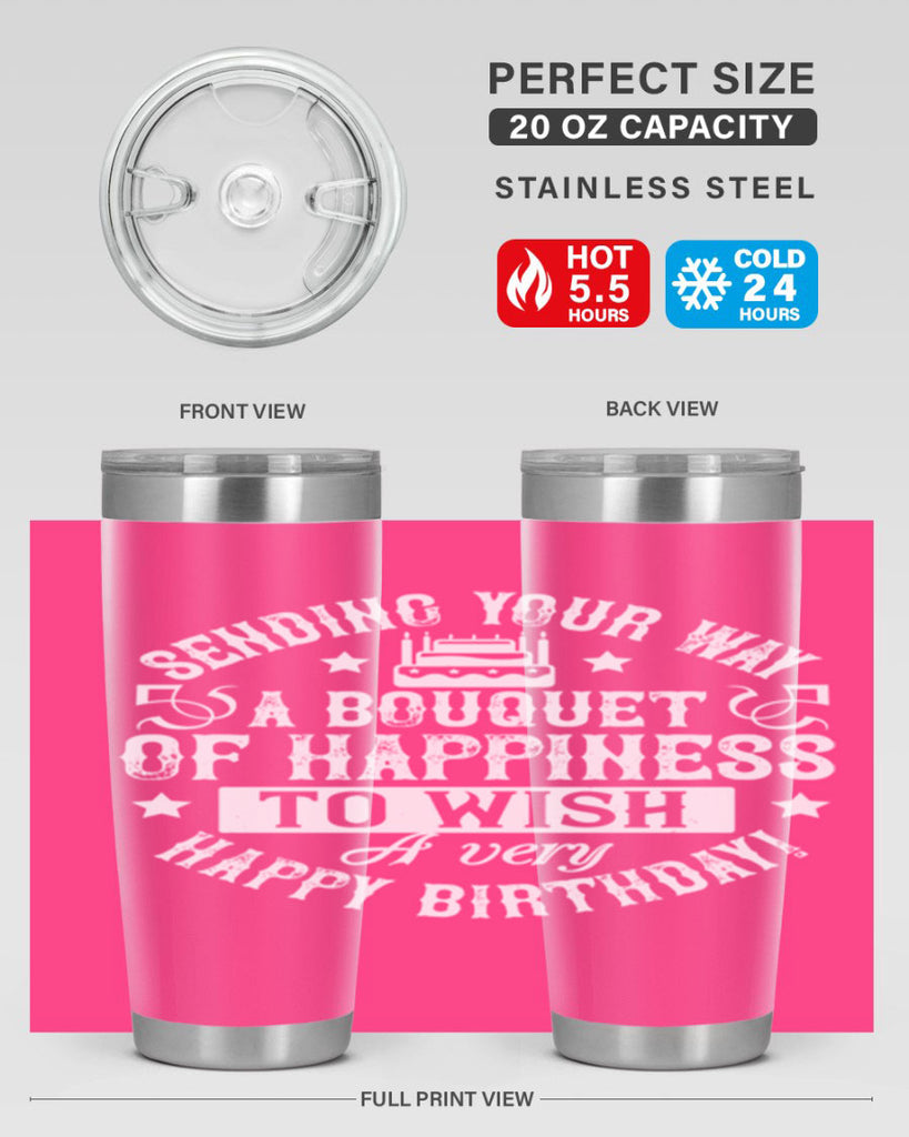 Sending your way a bouquet of happiness…To wish you a very happy birthday Style 45#- birthday- tumbler