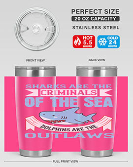 Sharks are the criminals of the sea Dolphins are the outlaws Style 32#- shark  fish- Tumbler