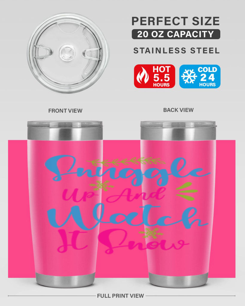 Snuggle Up And Watch It Snow 381#- winter- Tumbler