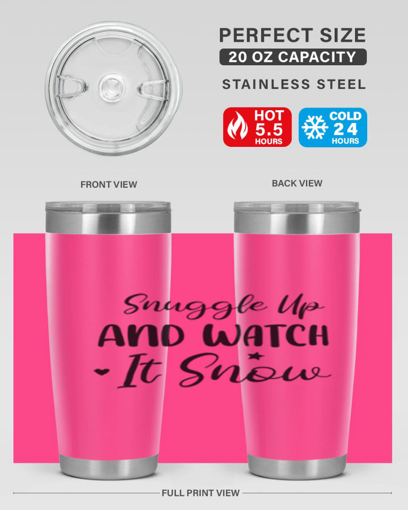 Snuggle Up And Watch It Snow 383#- winter- Tumbler
