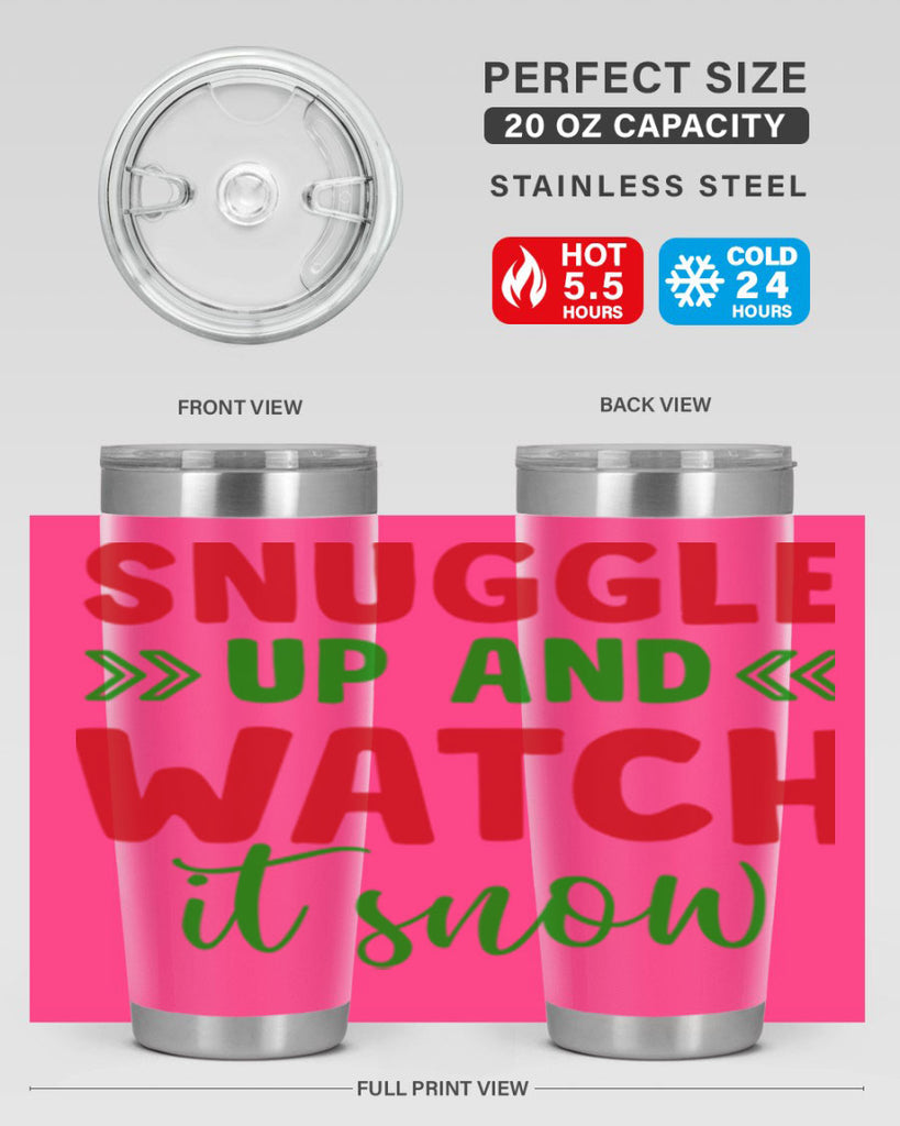 Snuggle Up and Watch It Snow 380#- winter- Tumbler