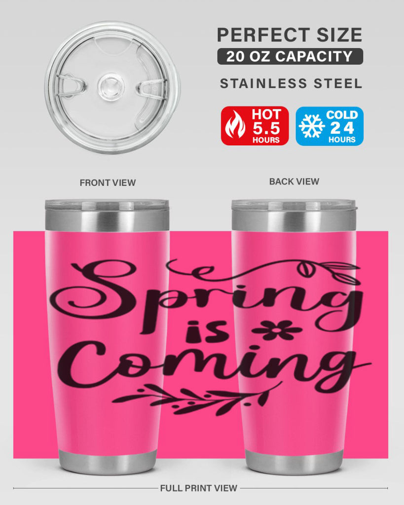 Spring Is Coming 437#- spring- Tumbler
