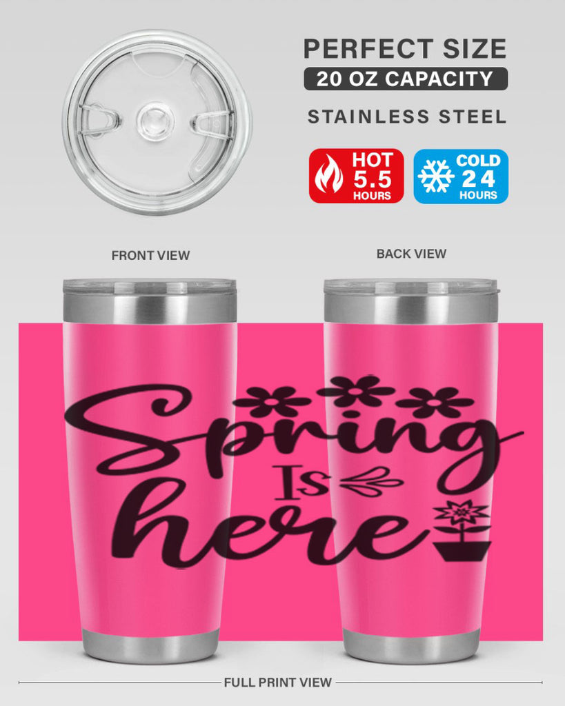 Spring Is Here 446#- spring- Tumbler