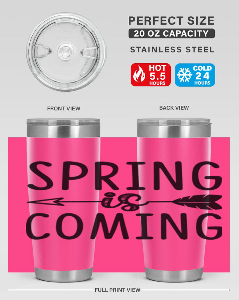 Spring is Coming 438#- spring- Tumbler