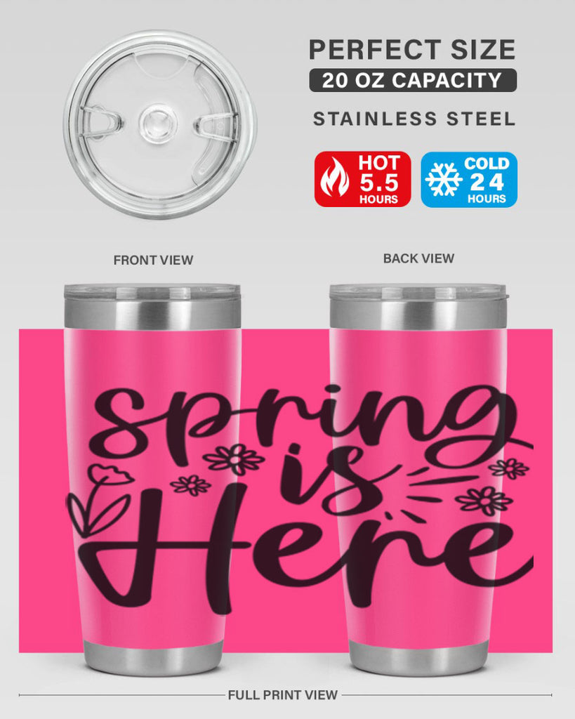 Spring is here  502#- spring- Tumbler