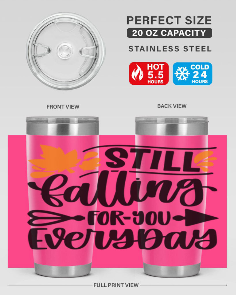 Still Falling For You Everyday 509#- fall- Tumbler