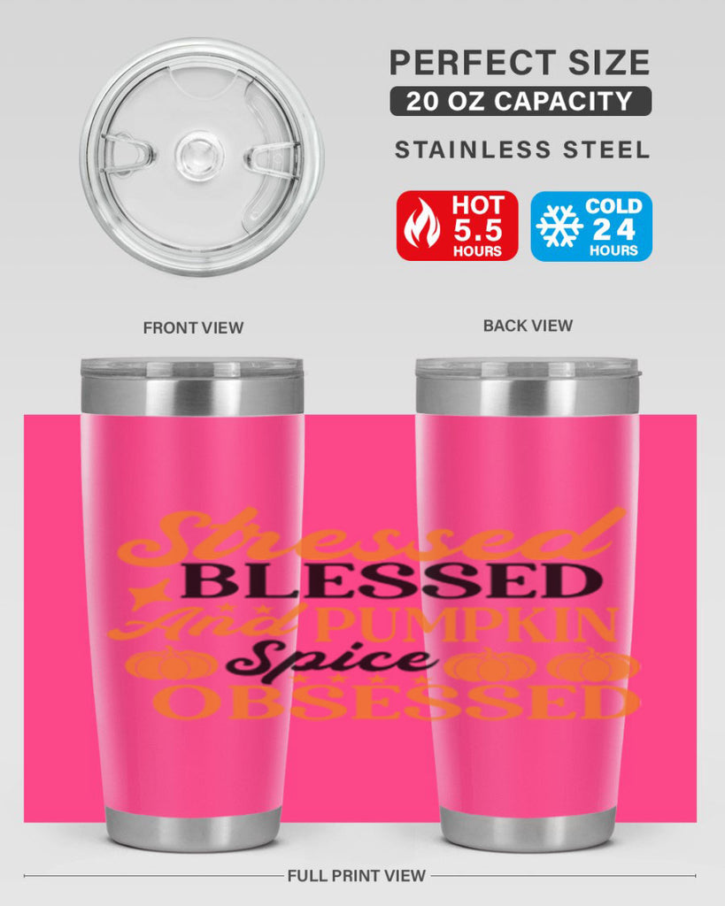 Stressed Blessed And Pumpkin Spice Obsessed 579#- fall- Tumbler