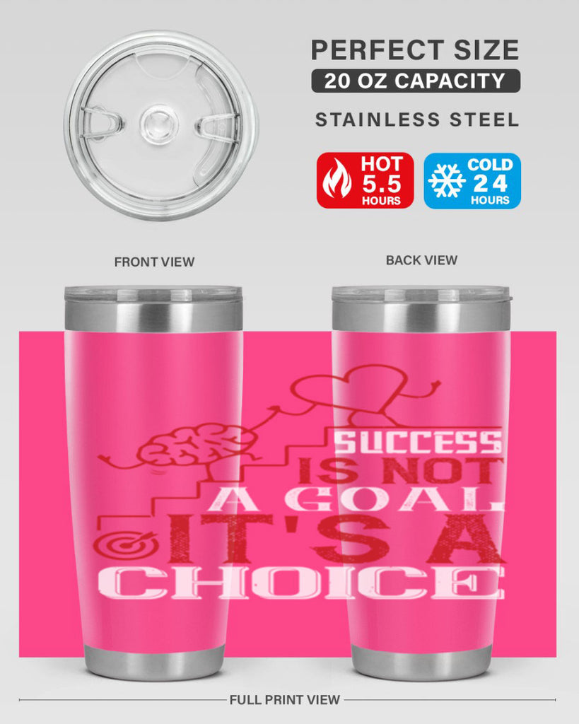Success is not a goal Its a choice Style 18#- coaching- tumbler