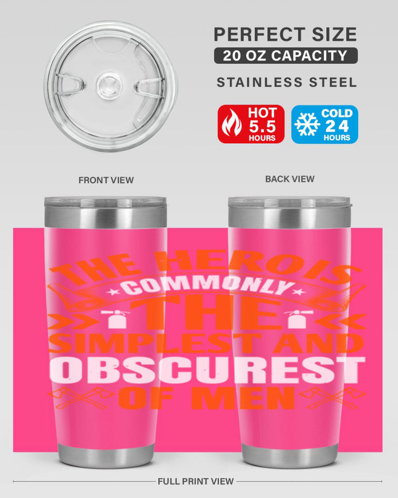 The hero is commonly the simplest and obscurest of men Style 26#- fire fighter- tumbler