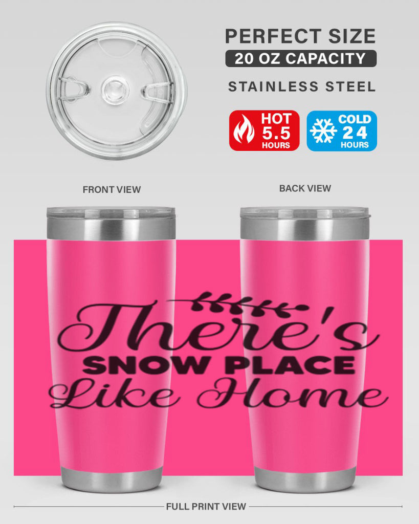 Theres Snow Place Like Home 405#- winter- Tumbler