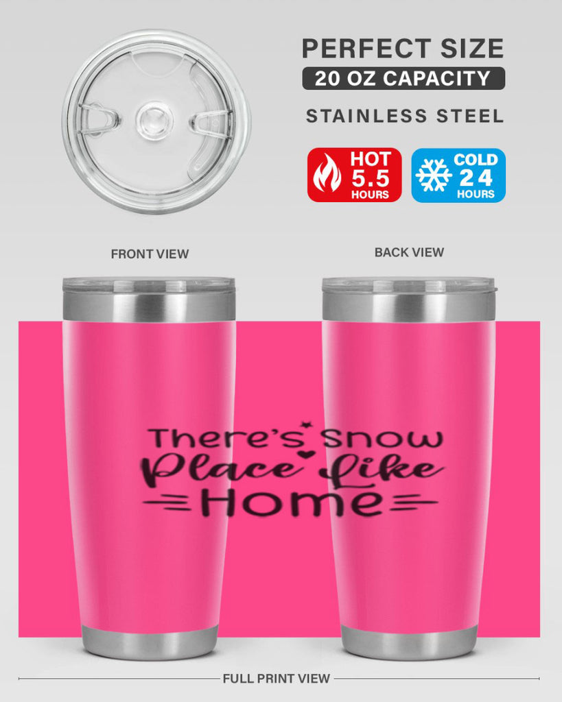 Theres Snow Place Like Home 406#- winter- Tumbler