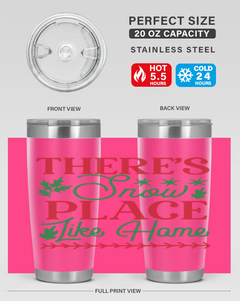 Theres Snow Place Like Home 412#- winter- Tumbler