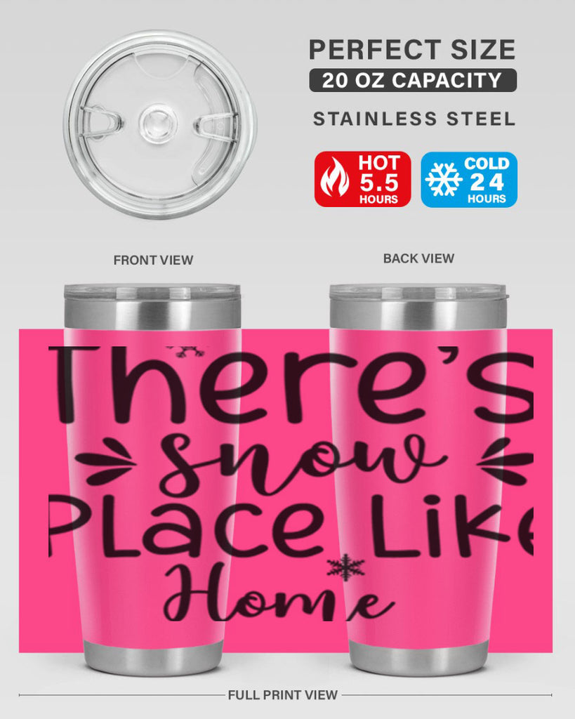 Theres Snow Place Like Home410#- winter- Tumbler