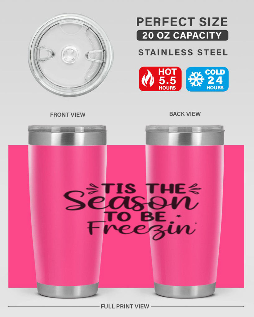 Tis The Season To Be Freezin 416#- winter- Tumbler