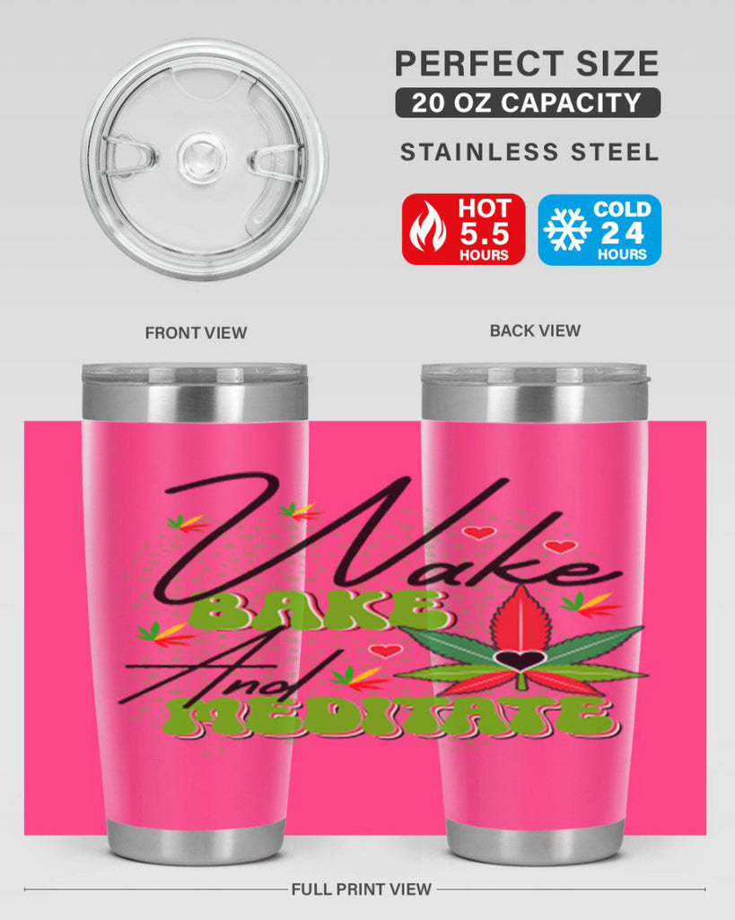 Wake Bake and Meditate 275#- marijuana- Tumbler