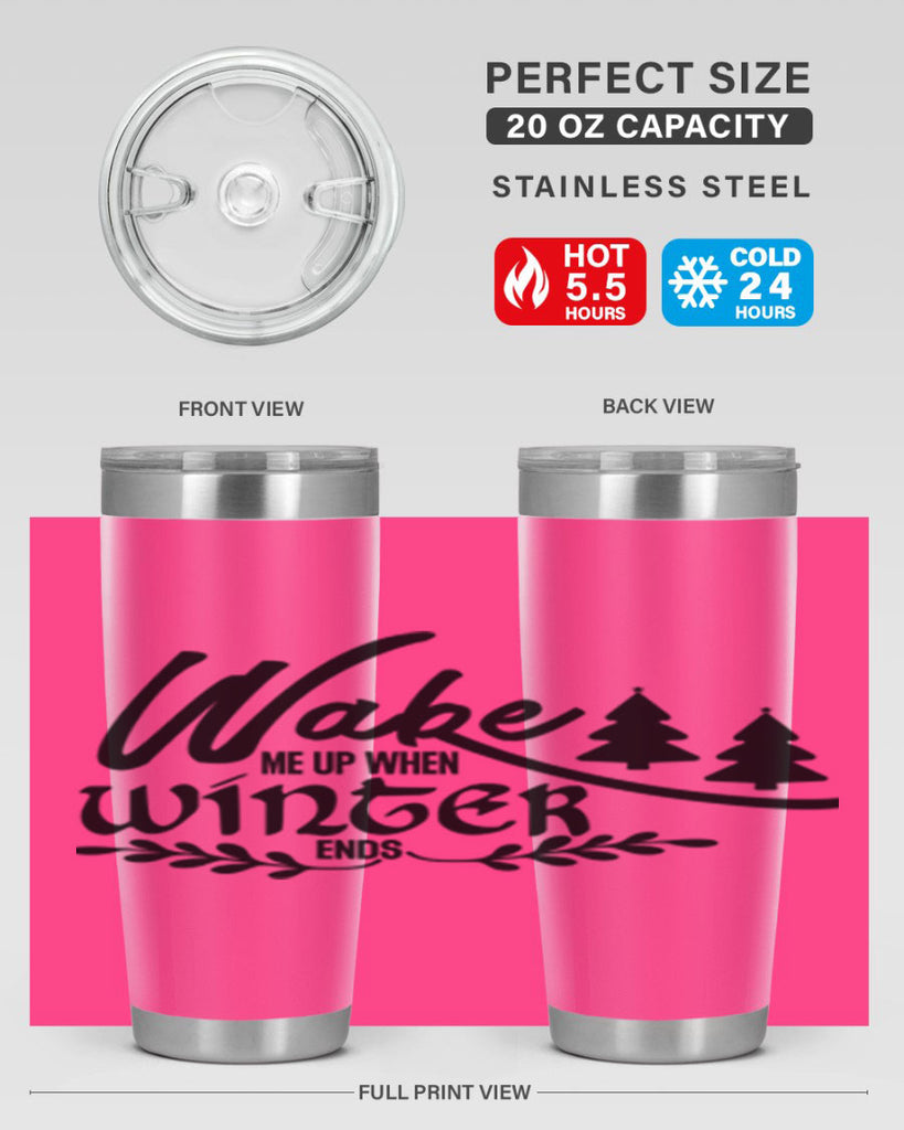 Wake Me Up When Winter Ends 428#- winter- Tumbler