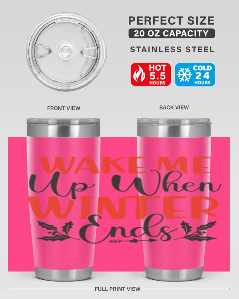 Wake Me Up When Winter Ends 429#- winter- Tumbler
